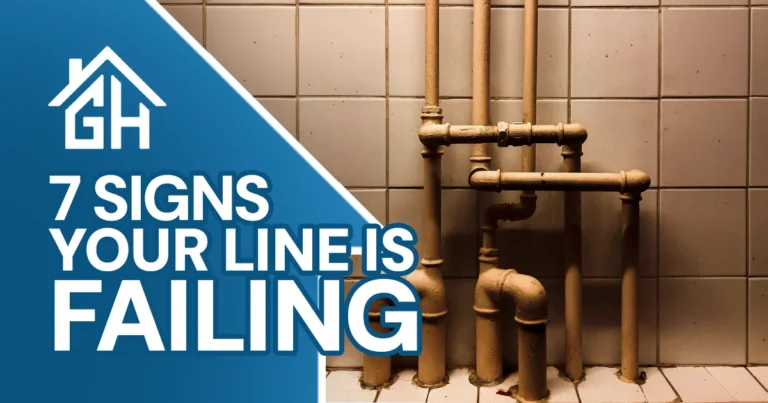 7 signs your line is failing — Good & Honest Plumbing